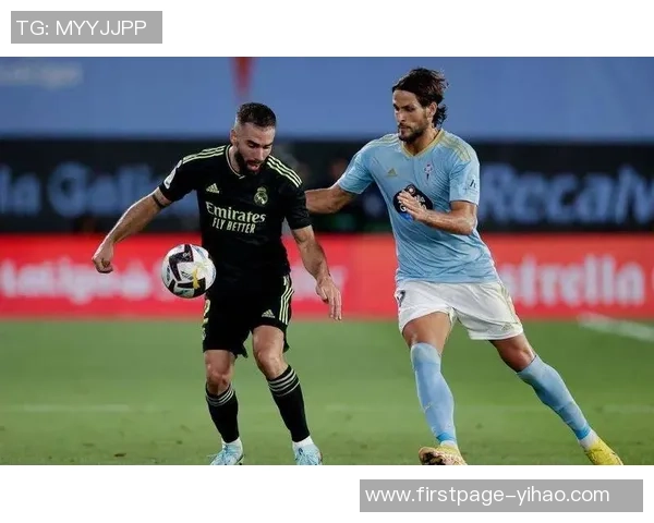 塞尔塔与皇马激战在即直播前瞻解析双方战术与球员状态